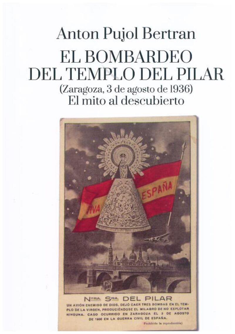El bombardeo del templo del Pilar (Zaragoza, 3 de agosto de 1936) | Pujol Beltrán, Antón