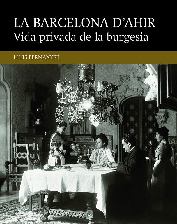 Vida privada de la burgesia | Permanyer Lladós, Lluís | Cooperativa autogestionària