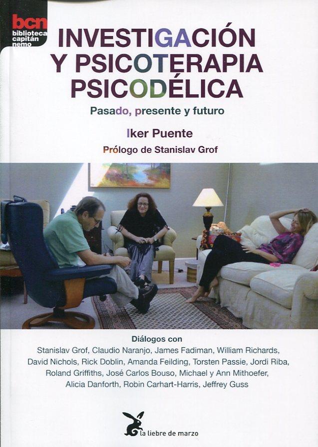 INVESTIGACION Y PSICOTERAPIA PSICODELICA | Puente, Iker