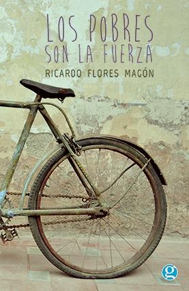 Los pobres son la fuerza | Flores Magón, Ricardo