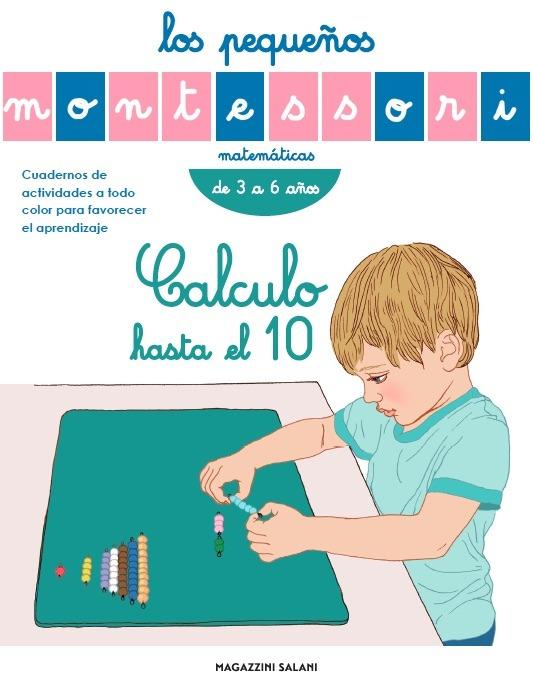 LOS PEQUEÑOS MONTESSORI. CALCULO HASTA EL 10 | AA., VV., AA., VV.