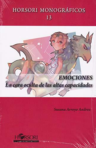 Emociones. La cara oculta de las altas capacidades | Arroyo Andreu, Susana