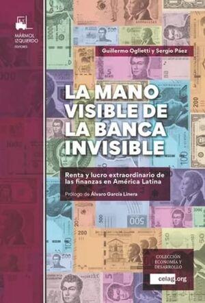 La mano visible de la banca invisible | Oglietti, Guillermo Celso/Paez, Sergio Martín