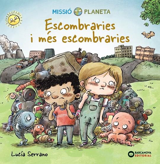 Escombraries i més escombraries | Serrano, Lucía