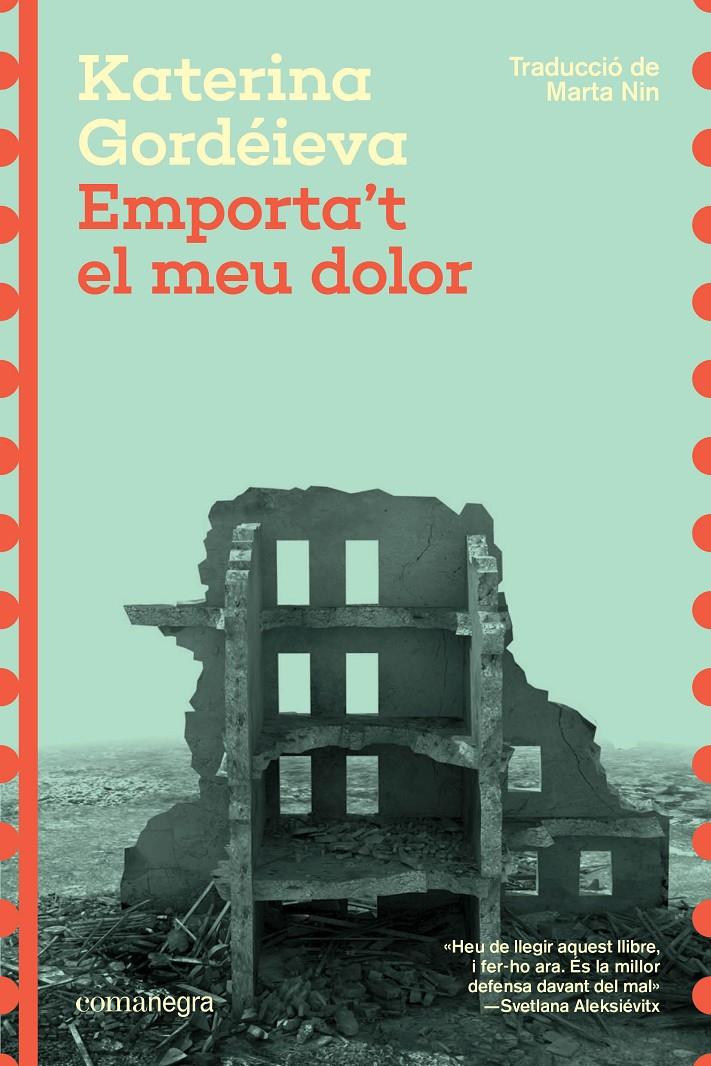 Emporta't el meu dolor | Gordéieva, Katerina
