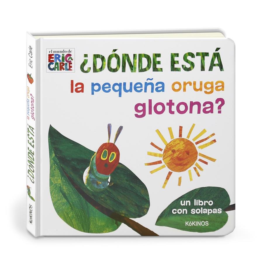 ¿Dónde está la pequeña oruga glotona? | Carle, Eric | Cooperativa autogestionària