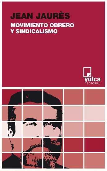 Movimiento obrero y sindicalismo | Jean Jaurès