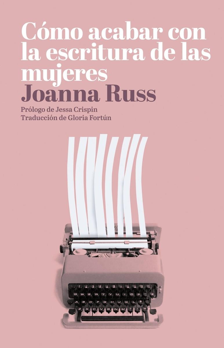 Cómo acabar con la escritura de las mujeres | Joanna Russ