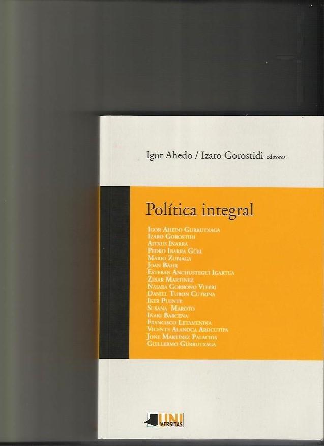 Política integral | Ahedo, Igor / Gorostidi, Izaro (ed.)