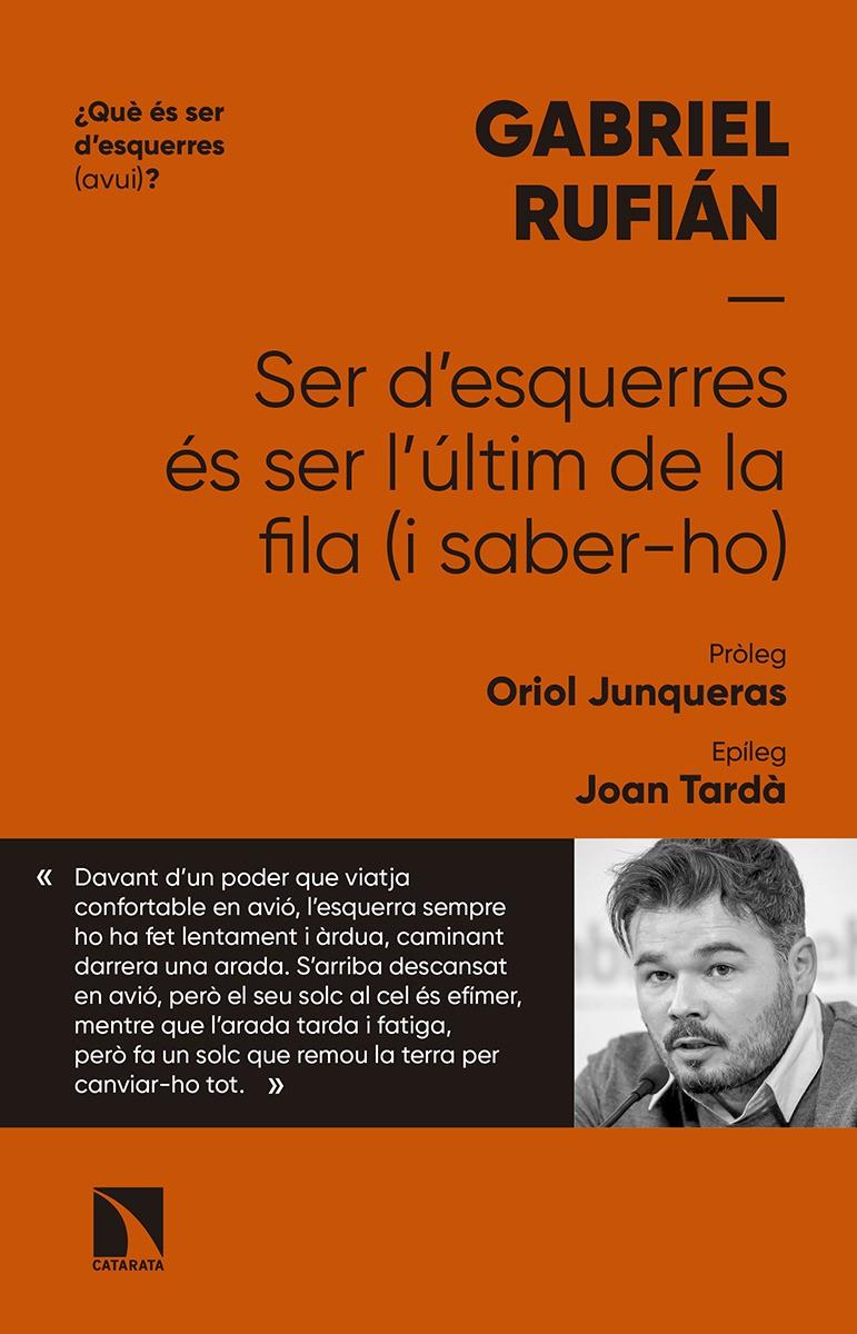 Ser d'esquerres és ser l'últim de la fila (i saber-ho) | Rufián Romero, Gabriel