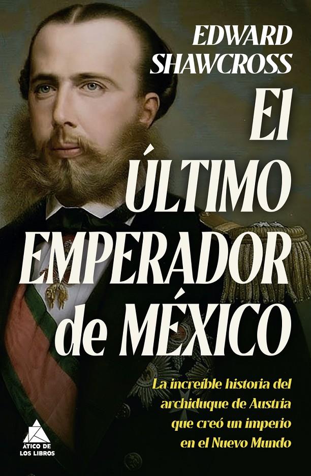 El último emperador de México | Shawcross, Edward