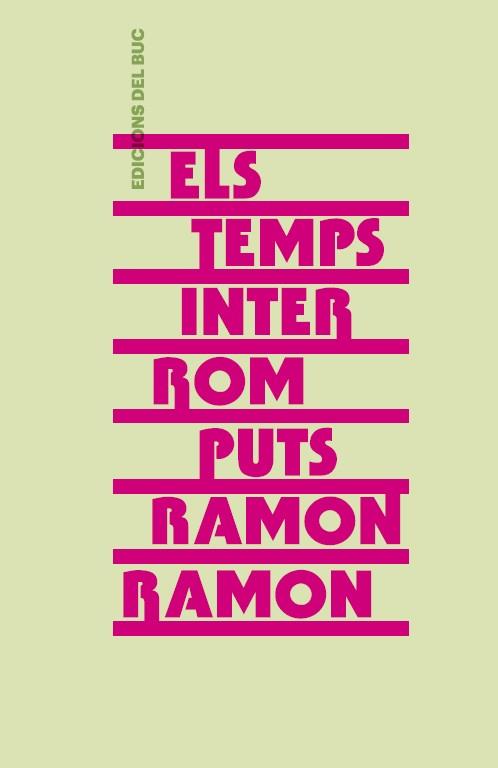 Els temps interromputs | Ramon Raga, Ramon Francesc | Cooperativa autogestionària
