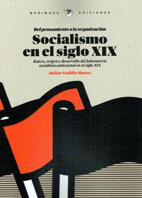 Socialismo en el siglo XIX (Del pensamiento a la organización) | Vadillo Muñoz, Julián