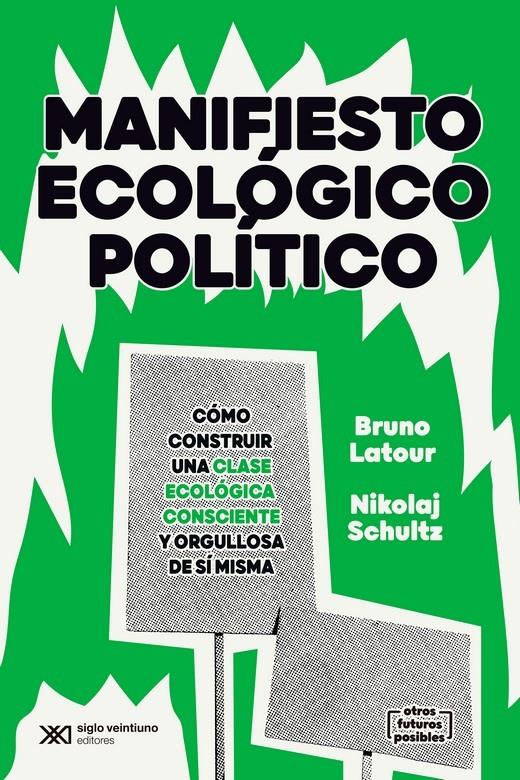 Manifiesto ecológico político | Latour, Bruno Schultz, Nikolai