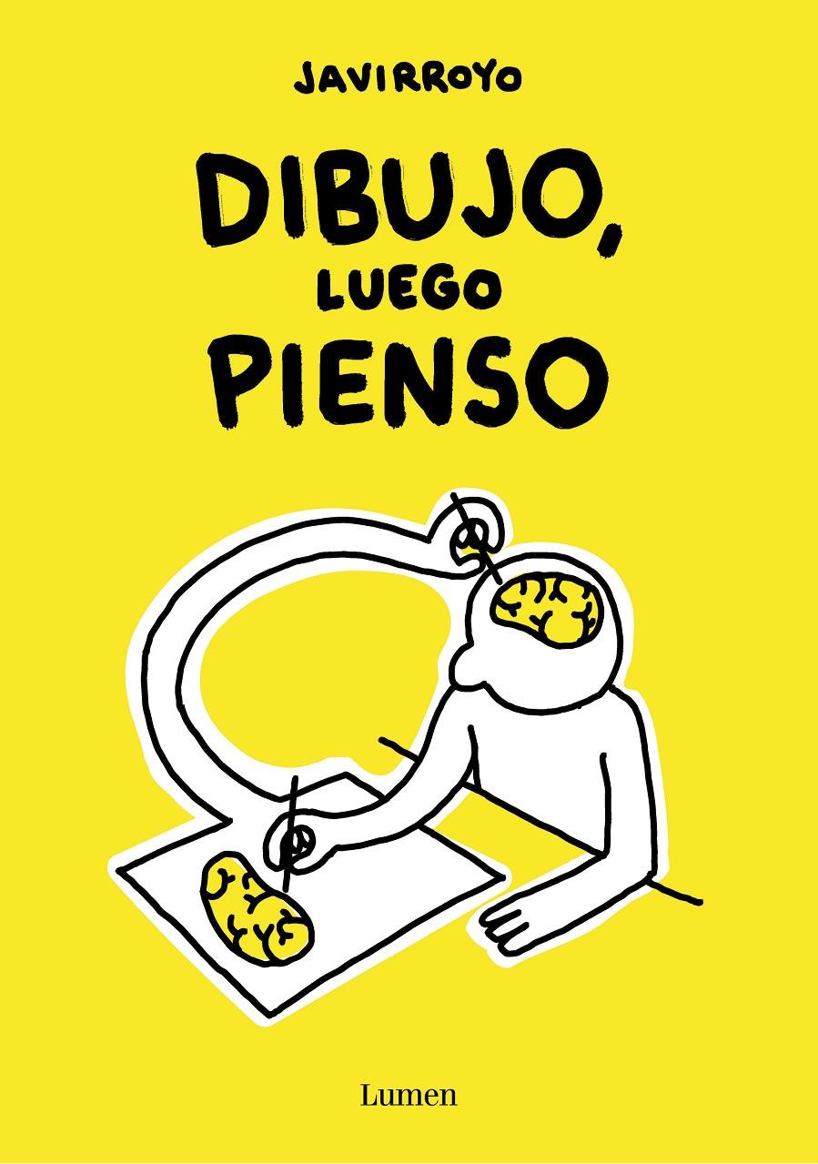 Dibujo, luego pienso | Javirroyo