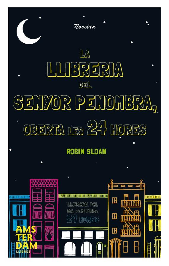 La llibreria del Sr. Penombra oberta les 24 hores | Sloan, Robin