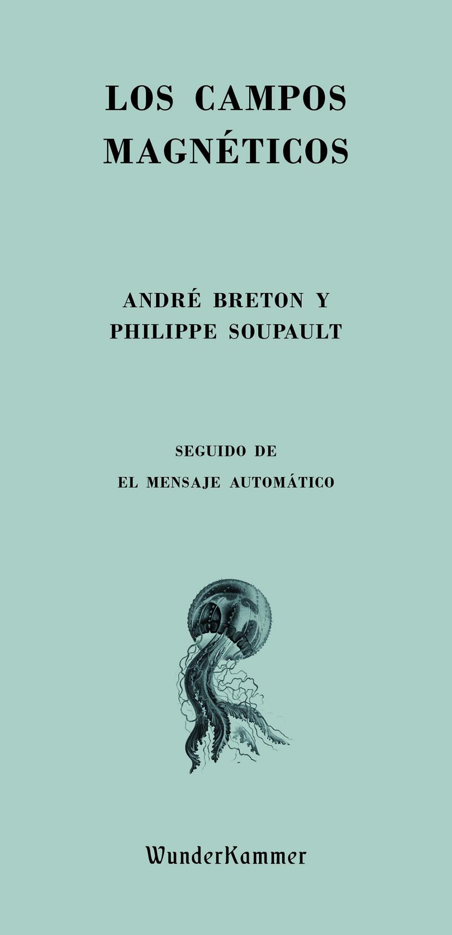 Los campos magnéticos | Breton, André/Soupault, Philippe
