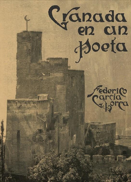 Granada en un poeta | Garcia Lorca, Federico