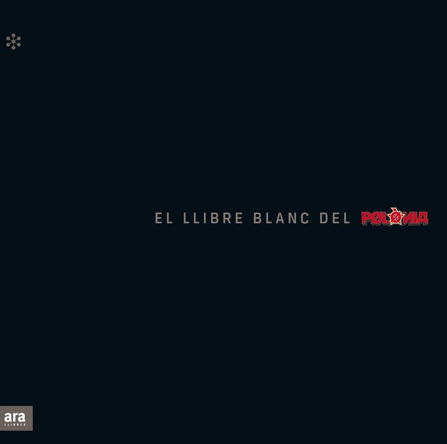 El llibre blanc del Polònia | Soler i Guasch, Toni/Lucas i Giralt, Manel/Novell i Clausells, Queco | Cooperativa autogestionària