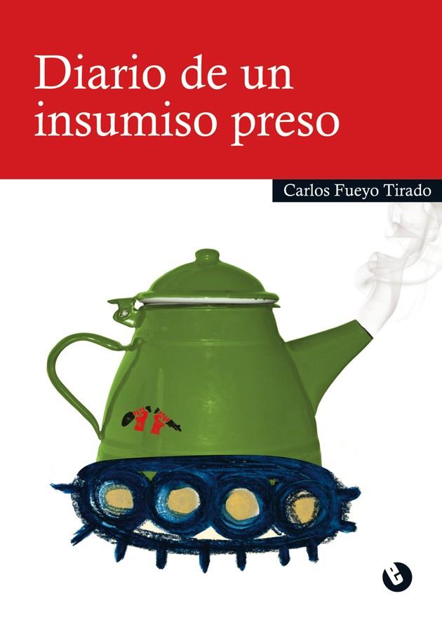 Diario de un insumiso preso | Fueyo, Carlos | Cooperativa autogestionària