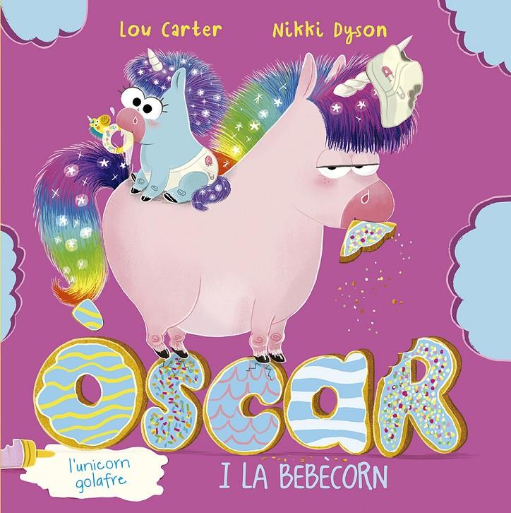 Òscar, l'unicorn golafre i la bebècorn | Carter, Lou