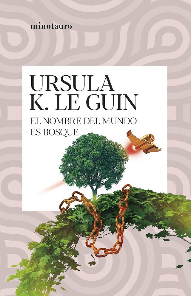 El nombre del mundo es Bosque | Le Guin, Ursula K.