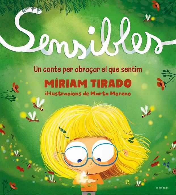 Sensibles. Un conte per abraçar el que sentim | Tirado, Míriam; Moreno, Marta | Cooperativa autogestionària