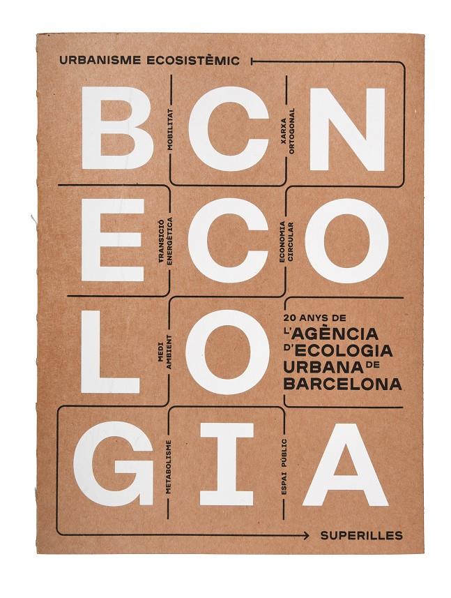 BCNecologia. 20 anys de l'Agència d'Ecologia Urbana de Barcelona | Alvaredo, Natalia