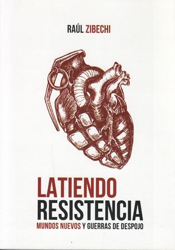 Latiendo resistencia | Zibechi, Raúl | Cooperativa autogestionària