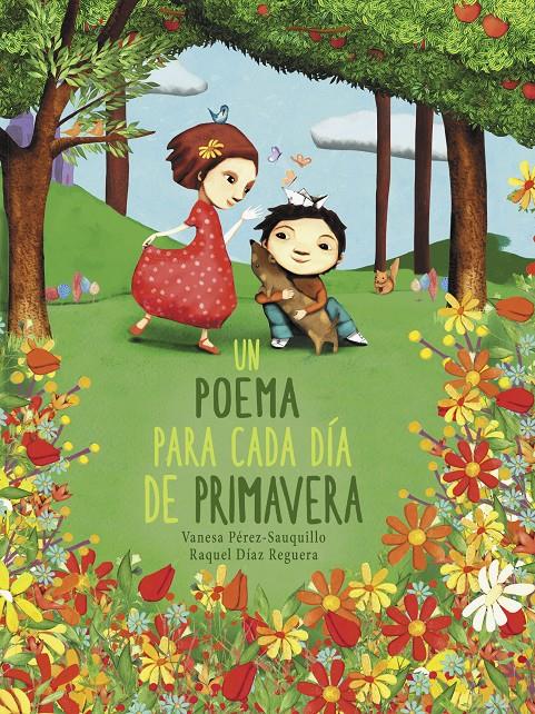 Un poema para cada día de primavera | Díaz Reguera, Raquel/Pérez-Sauquillo, Vanesa