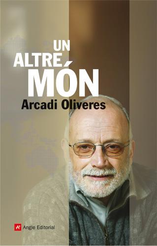 Un altre món | Oliveres, Arcadi