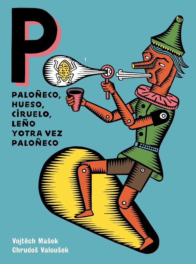 Paloñeco, hueso, ciruelo, leño y otra vez paloñeco | Valoušek, Chrudoš/Mašek, Vojtech | Cooperativa autogestionària