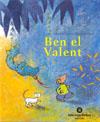 Ben el valent | Stein, Mathilde / van Hout, Mies
