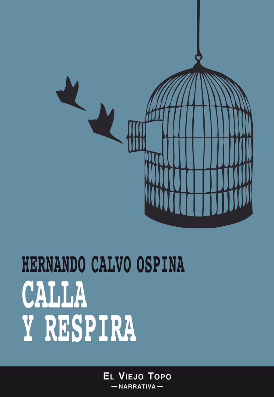 Calla y respira | Hernando Calvo Ospina