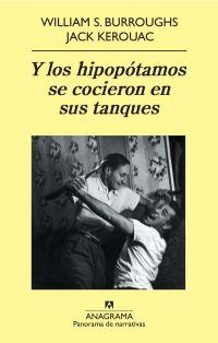 Y los hipopótamos se cocieron en sus tanques | Burroughs, William; Kerouac, Jack | Cooperativa autogestionària