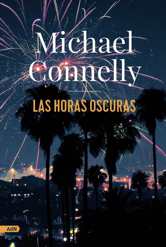 Las horas oscuras (AdN) | Connelly, Michael