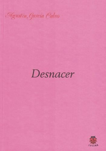 Desnacer | Garcia Calvo, Agustín