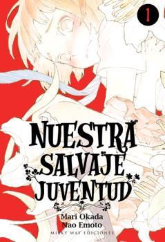 Nuestra salvaje juventud 1 | Okada, Mari; Emoto, Nao