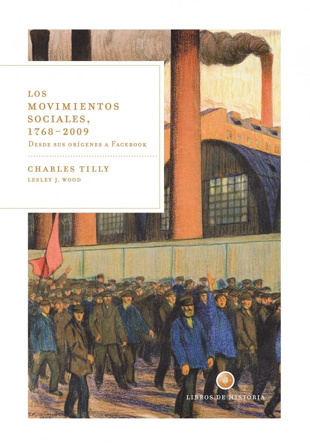 Los movimientos sociales 1768-2008: desde sus orígenes a facebook | Tilly, Charles | Cooperativa autogestionària