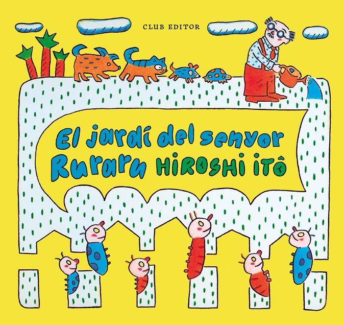 El jardí del senyor Ruraru | Itô, Hiroshi | Cooperativa autogestionària