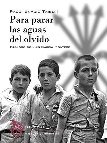 Para parar las aguas del olvido | Taibo I Lavilla, Paco Ignacio