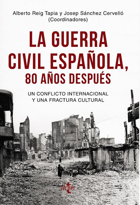 La Guerra Civil española 80 años después | Reig Tapia, Alberto/Sánchez Cervelló, Josep/Aubert, Paul/Beramendi González, Justo/Bertrand, Maryse/