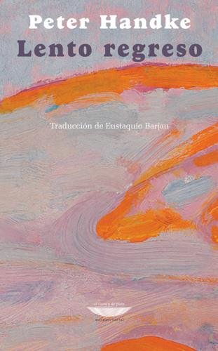Lento regreso | Handke, Peter | Cooperativa autogestionària