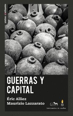 Guerras y capital | Lazzarato ,Mauricio/ Alliez, Eric