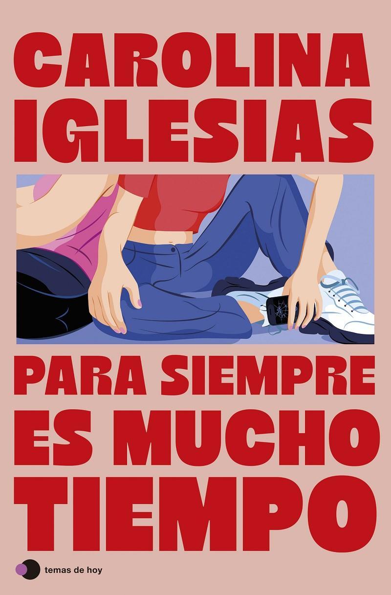 Para siempre es mucho tiempo | Iglesias, Carolina