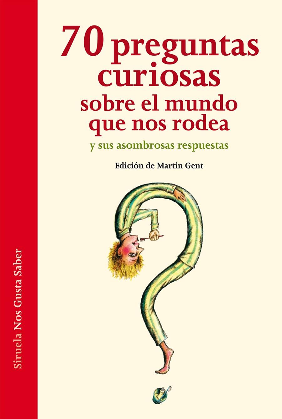 70 preguntas curiosas sobre el mundo que nos rodea y sus asombrosas respuestas | Hoffmann, Ariane/von Keitz, Verena/Liesen, Thomas/Nellissen, Katja/Ott, Sascha