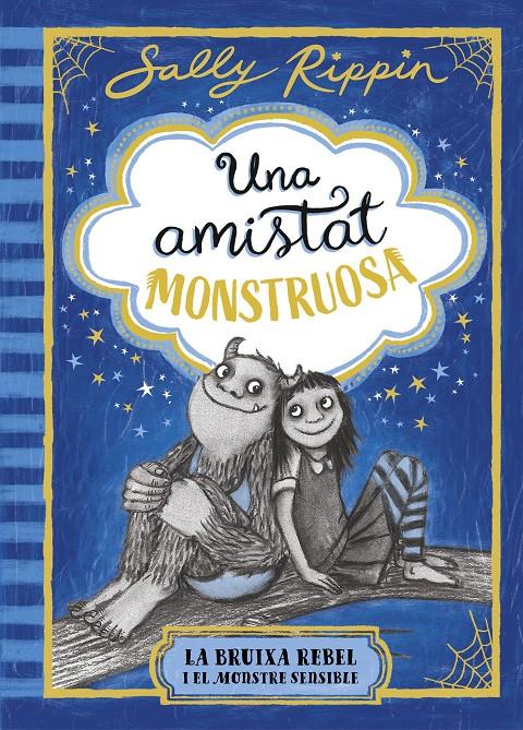 Una amistat monstruosa 1. La bruixa rebel i el monstre sensible | Rippin, Sally
