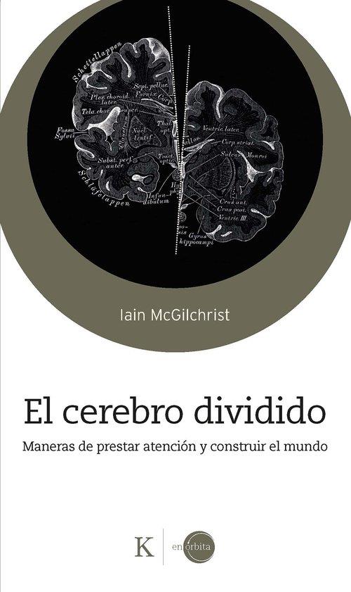 El cerebro dividido | McGilchrist, Iain