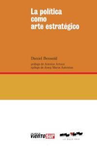 La política como arte estratégico | Bensaïd, Daniel