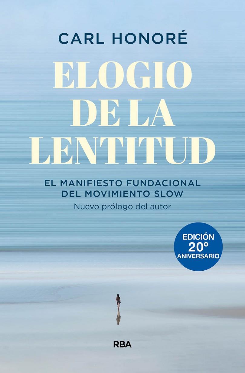 Elogio de la lentitud (Edición 20º aniversario) | Honoré, Carl